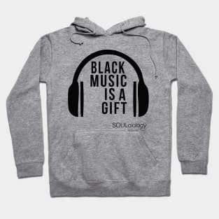 BLACK MUSIC IS A GIFT Hoodie